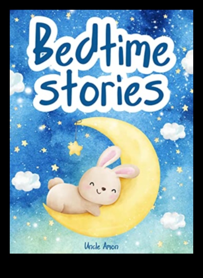 Bedtime stories A child's ticket to dreamland 4 Sleepytime Stories: Crafting Magical Tales for Baby's Dreams