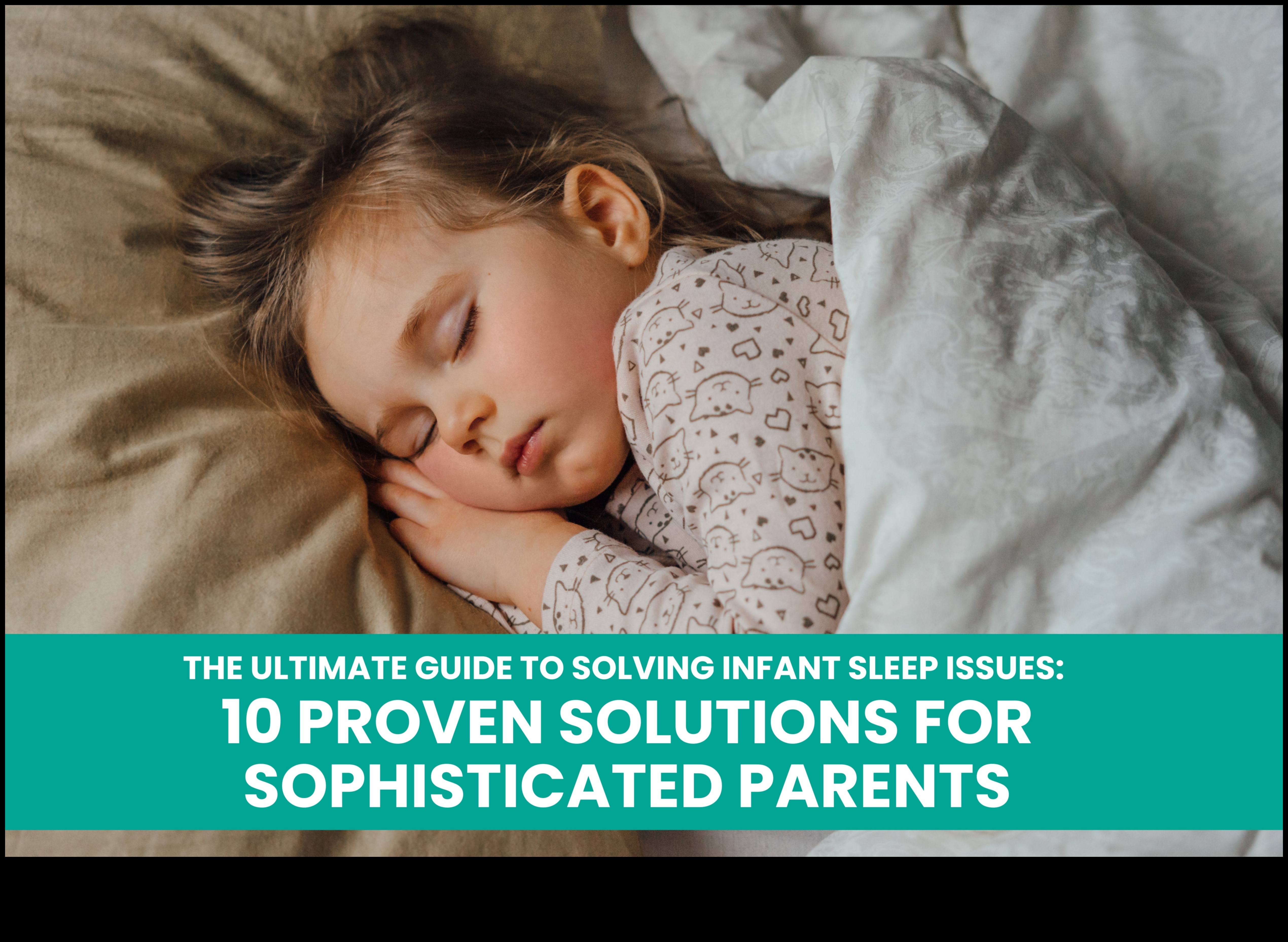 Blissful Bedtime: Sleep Solutions for Infants