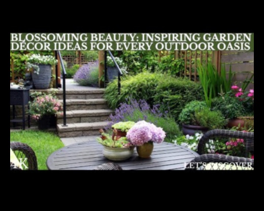 Blossom in Style: Trendy Garden Decor Ideas Unveiled