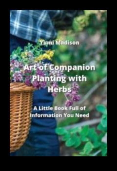 Floral Fusion Mastering the Art of Companion Planting for a Bountiful Harvest 2 Floral Fusion: Mastering the Art of Companion Planting