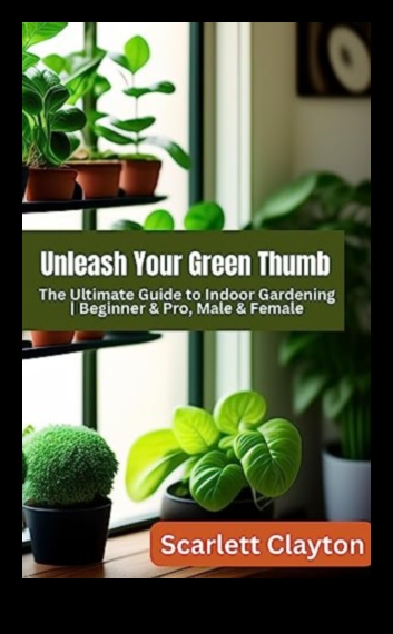 Garden Indoors Grow Your Green Thumb with These 7 Tips 1