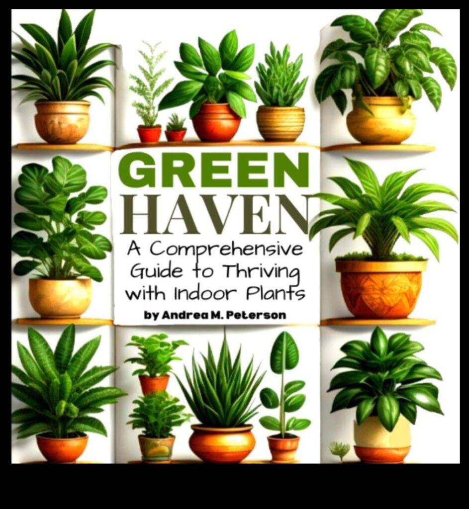 Houseplant Haven A Guide to Indoor Gardening for All Seasons 1