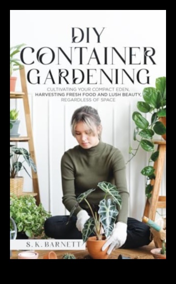 Pocket-Sized Eden The Joy and Benefits of Container Gardening 5 Pocket-Sized Eden: The Allure of Container Gardening