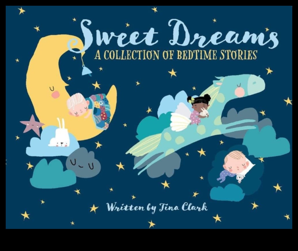 Sweet Dreams The Art of Telling Sleepytime Stories to Your Baby 4 Sleepytime Stories: Crafting Bedtime Narratives for Baby