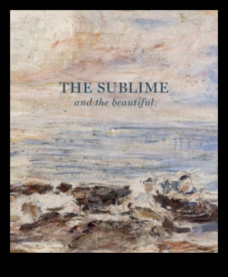 The Ethereal Landscape A Look at the Sublime and the Beautiful 1