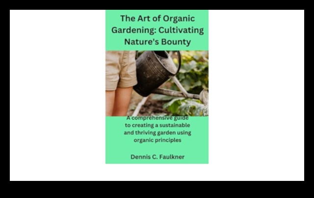 Thriving Naturally: Mastering Organic Gardening Techniques