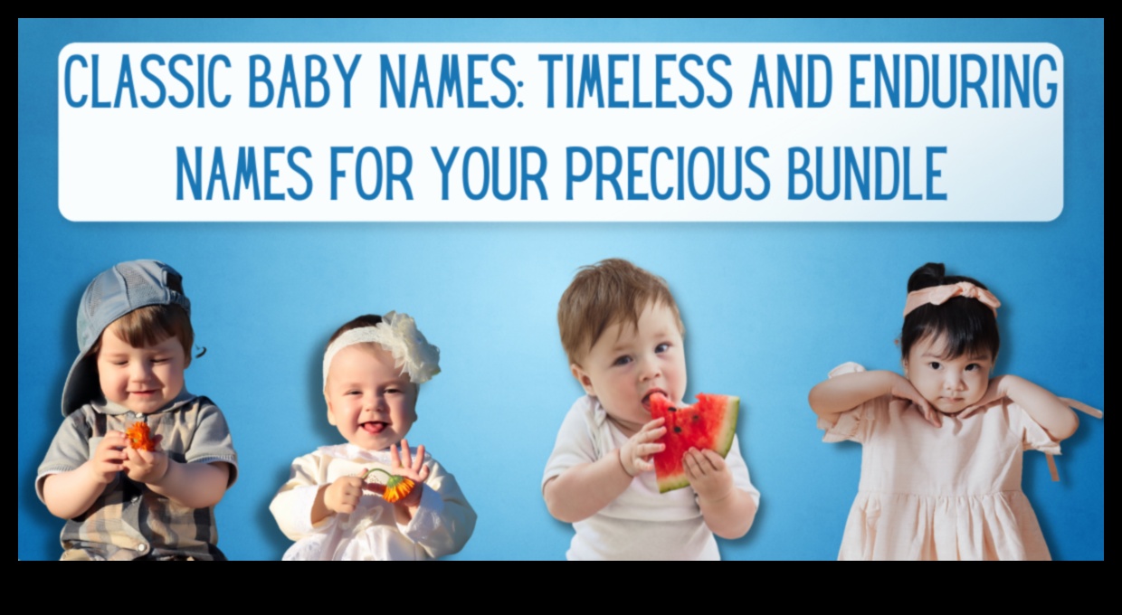 Timeless Traditions Classic and Enduring Baby Names for Every Family 1 Timeless Traditions: Classic and Enduring Baby Names