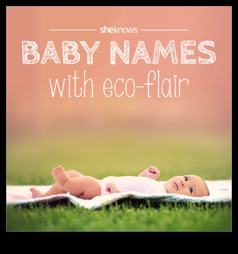 Verdant Ventures 50+ Nature-Inspired Baby Names for Eco-Conscious Parents 5 Verdant Ventures: Nature-Loving Baby Names for Green Hearts